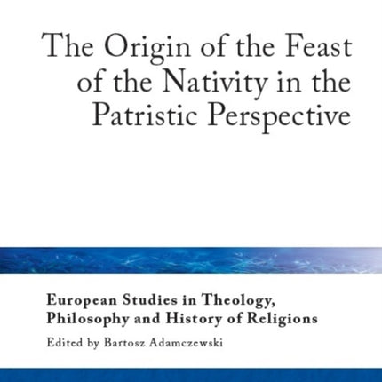 The Origin of the Feast of the Nativity in the