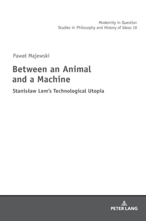 Between an Animal and a Machine: Stanisław Lem’s