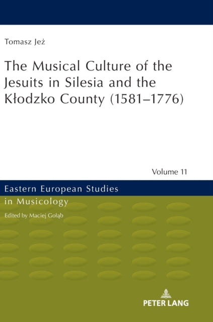 The Musical Culture of the Jesuits in Silesia and
