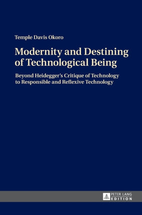 Modernity and Destining of Technological Being: