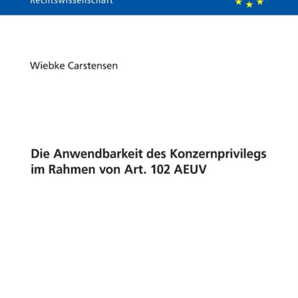 Die Anwendbarkeit Des Konzernprivilegs Im Rahmen