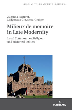 Milieux de mémoire in Late Modernity: Local