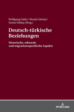Deutsch-tuerkische Beziehungen: Historische,