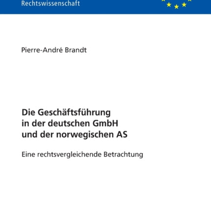 Die Geschaeftsfuehrung in der deutschen GmbH und