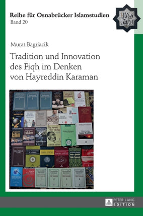 Tradition Und Innovation Des Fiqh Im Denken Von