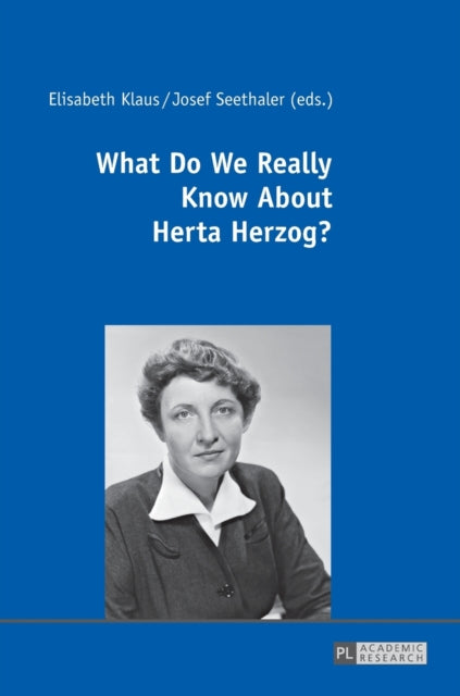 What Do We Really Know About Herta Herzog?: