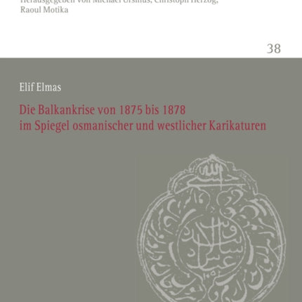 Die Balkankrise Von 1875 Bis 1878 Im Spiegel Osmanischer Und Westlicher Karikaturen