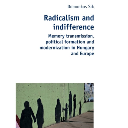 Radicalism and indifference: Memory transmission,