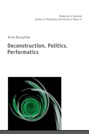 Deconstruction, Politics, Performatics