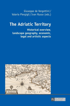 The Adriatic Territory: Historical overview,