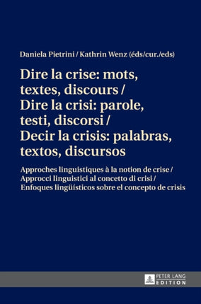 Dire la crise: mots, textes, discours / Dire la