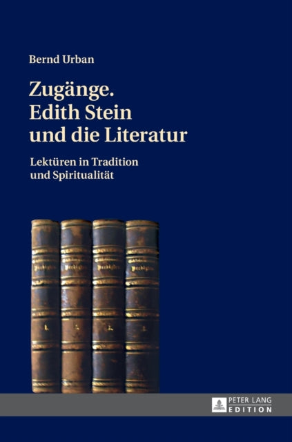 Zugaenge. Edith Stein und die Literatur: