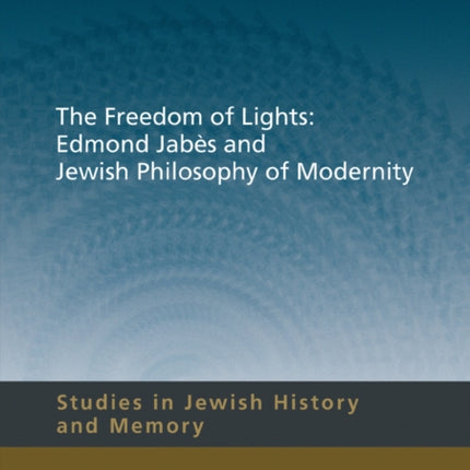 The Freedom of Lights: Edmond Jabès and Jewish