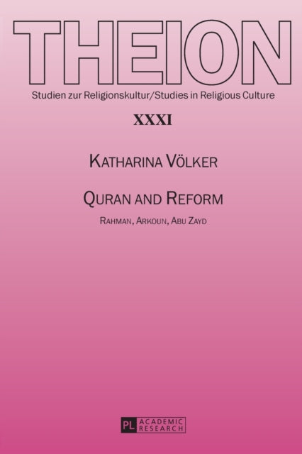 Quran and Reform: Rahman, Arkoun, Abu Zayd