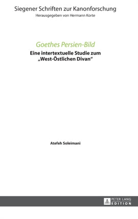 Goethes Persien-Bild: Eine intertextuelle Studie
