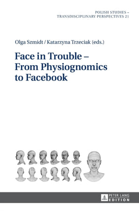 Face in Trouble – From Physiognomics to Facebook