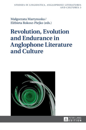 Revolution, Evolution and Endurance in Anglophone
