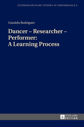 Dancer – Researcher – Performer: A Learning