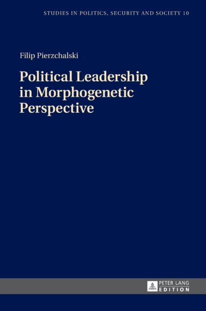 Political Leadership in Morphogenetic Perspective