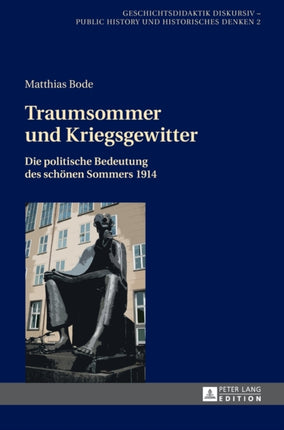 Traumsommer und Kriegsgewitter: Die politische