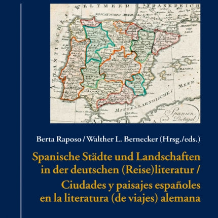 Spanische Stdte Und Landschaften in Der Deutschen ReiseLiteratur  Ciudades Y Paisajes Espaoles En La Literatura de Viajes Alemana 23 Melis  Literaturen  Sprachen in AnglistikAmerikan