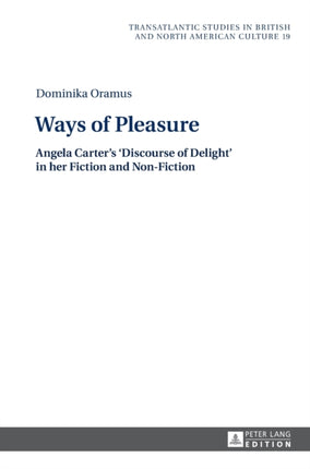 Ways of Pleasure: Angela Carter's 'Discourse of