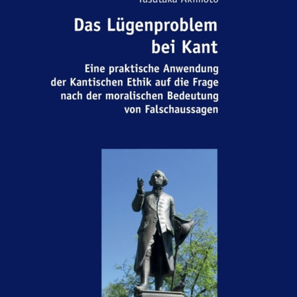 Das Luegenproblem bei Kant: Eine praktische