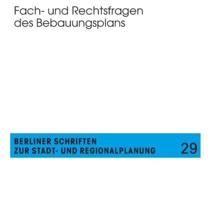 Fach- Und Rechtsfragen Des Bebauungsplans