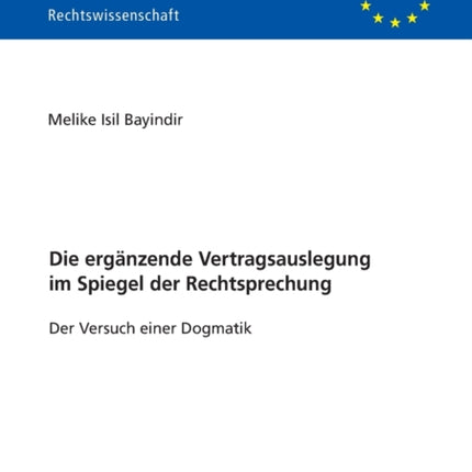 Die ergaenzende Vertragsauslegung im Spiegel der