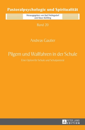 Pilgern und Wallfahren in der Schule: Eine Option