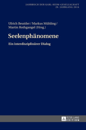 Seelenphaenomene: Ein interdisziplinaerer Dialog.
