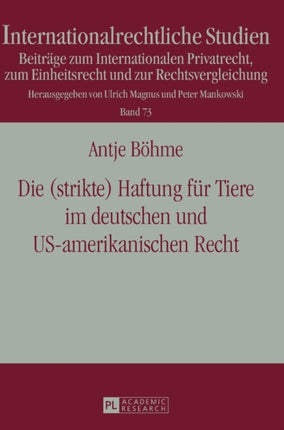 Die (strikte) Haftung fuer Tiere im deutschen und