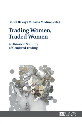 Trading Women, Traded Women: A Historical