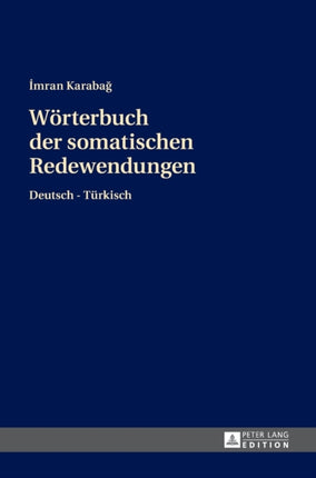 Woerterbuch der somatischen Redewendungen: