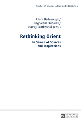 Rethinking Orient: In Search of Sources and