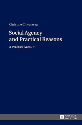 Social Agency and Practical Reasons: A Practice