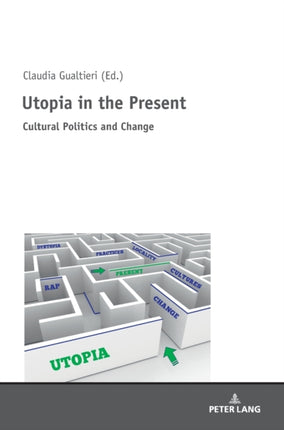 Utopia in the Present: Cultural Politics and