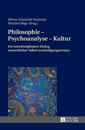 Philosophie - Psychoanalyse - Kultur: Ein