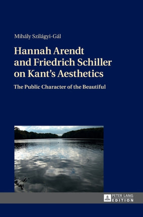Hannah Arendt and Friedrich Schiller on Kant’s