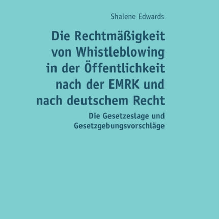 Die Rechtmaeßigkeit von Whistleblowing in der