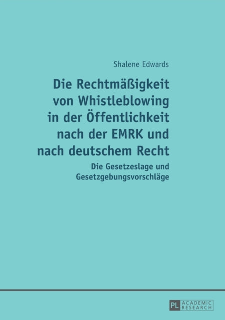 Die Rechtmaeßigkeit von Whistleblowing in der