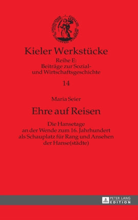 Ehre auf Reisen: Die Hansetage an der Wende zum
