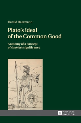 Plato's ideal of the Common Good: Anatomy of a