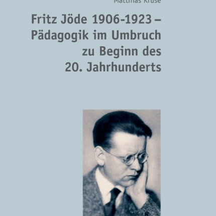 Fritz Joede 1906-1923 - Paedagogik im Umbruch zu