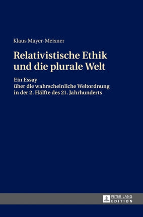 Die relativistische Ethik und die neue plurale