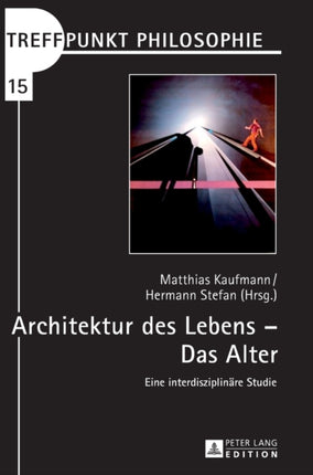 Architektur des Lebens - Das Alter: Eine