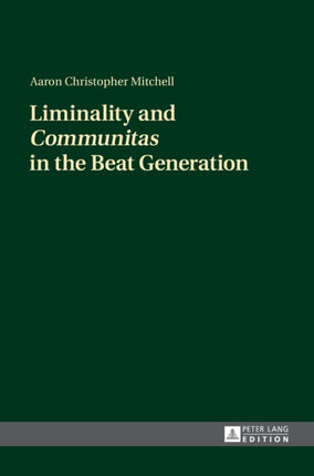 Liminality and «Communitas» in the Beat