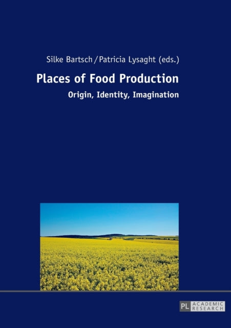 Places of Food Production: Origin, Identity,