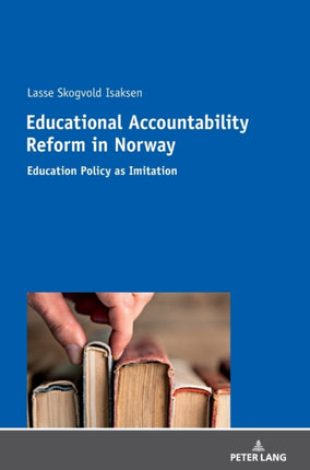 Educational Accountability Reform in Norway: