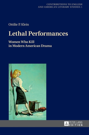 Lethal Performances: Women Who Kill in Modern